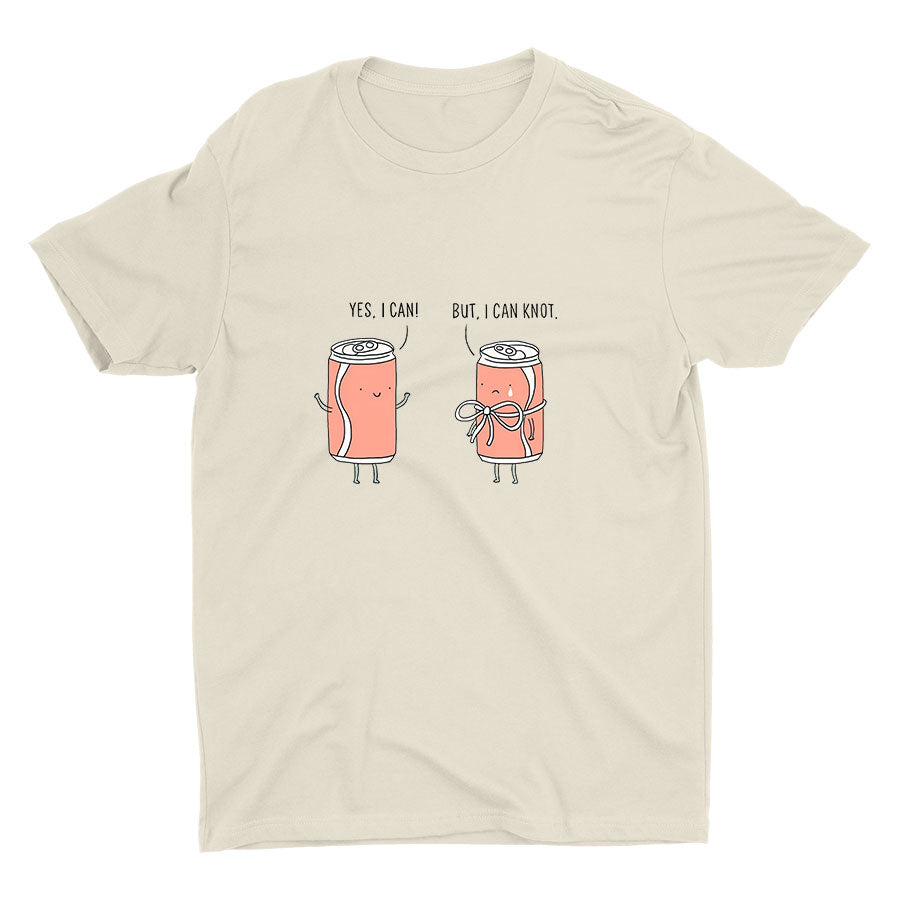 "YES, I CAN" "BUT, I CAN KNOT" Cotton Tee